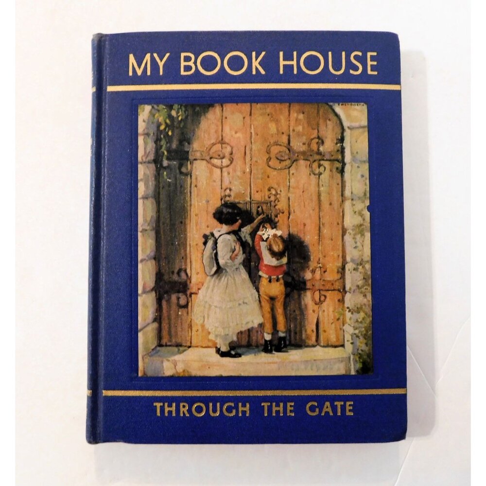 Through the Gate of My Book House Vol 4 Edited by Olive Beaupre MIller 1937 HB